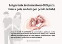 Lei garante tratamento no SUS para mães e pais em luto por perda de bebê
