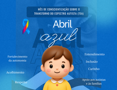 Mês ABRIL AZUL chama atenção para a conscientização sobre o AUTISMO