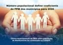 Número populacional define coeficiente do FPM dos municípios para 2026